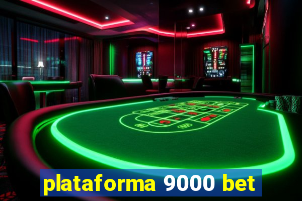 plataforma 9000 bet